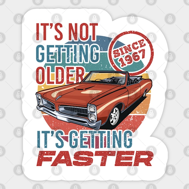 It's not getting older, Its getting faster - classic vintage car - With vintage retro color background Sticker by Teefold